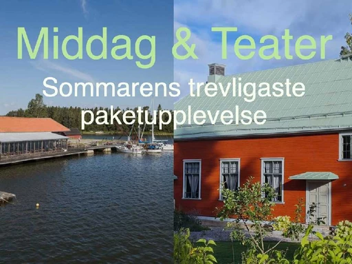 Teater och Middag i Axmar i sommar