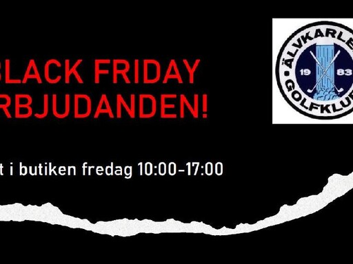 BLACK FRIDAY på Älvkarleby GK